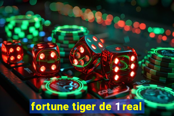 fortune tiger de 1 real